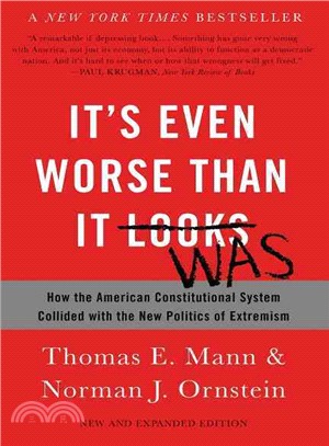 It's Even Worse Than It Looks ─ How the American Constitutional System Collided With the New Politics of Extremism