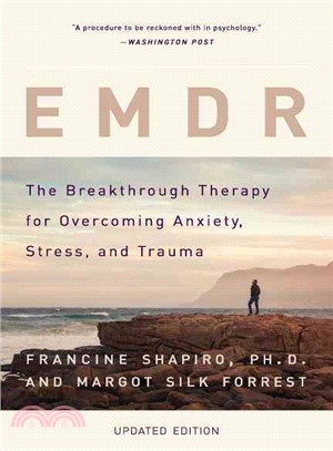 EMDR ─ The Breakthrough Therapy for Overcoming Anxiety, Stress, and Trauma