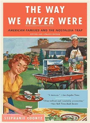 The Way We Never Were ─ American Families and the Nostalgia Trap