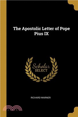 The Apostolic Letter of Pope Pius IX