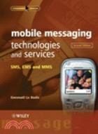 MOBILE MESSAGING TECHNOLOGIES AND SERVICES: SMS, EMS AND MMS 2/E