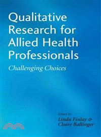Qualitative Research For Allied Health Professionals - Challenging Choices