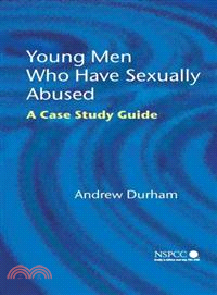 Young Men Who Have Sexually Abused - A Case Study Guide