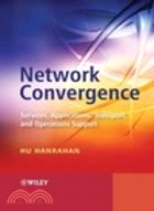 NETWORK CONVERGENCE: SERVICES, APPLICATIONS, TRANSPORT, AND OPERATIONS SUPPORT