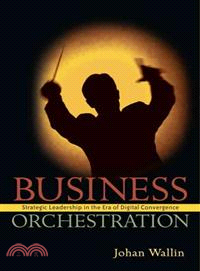 Business Orchestration - Strategic Leadership In The Era Of Digital Convergence