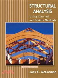 STRUCTURAL ANALYSIS:USING CLASSICAL AND MATRIX METHODS, FOURTH EDITION