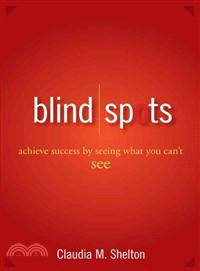 BLIND SPOTS :ACHIEVE SUCCESS BY SEEING WHAT YOU CAN\