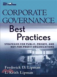 Corporate Governance Best Practices: Strategies For Public, Private, And Not-For-Profit Organizations