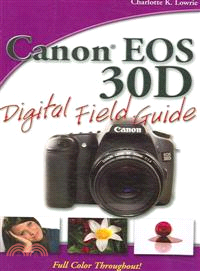 CANON EOS 30D DIGITAL FIELD GUIDE