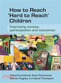 How To Reach Hard To Reach Children - Improving Access, Participation And Outcomes