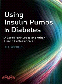 Using Insulin Pumps In Diabetes - A Guide For Nurses And Other Health Professionals