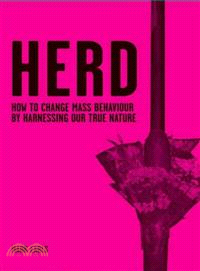 Herd - How To Change Mass Behaviour By Harnessing Our True Nature