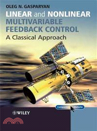 Linear and nonlinear multivariable feedback control : a classical approach /