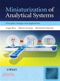 Miniaturization Of Analytical Systems - Principles, Designs And Applications