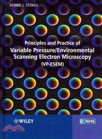 Principles And Practice Of Variable Pressure / Environmental Scanning Electron Microscopy (Vp-Esem)