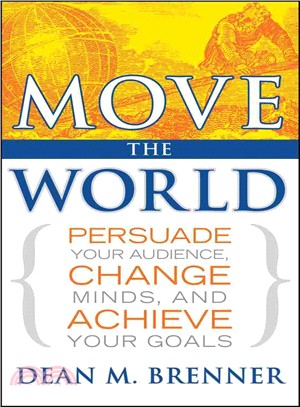 MOVE THE WORLD:PERSUADE YOUR AUDIENCE CHANGE MINDS