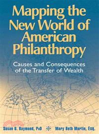 Mapping The New World Of American Philanthropy: Causes And Consequences Of The Transfer Of Wealth