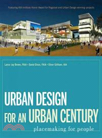 URBAN DESIGN FOR AN URBAN CENTURY: PLACEMAKING FOR PEOPLE
