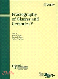 Fractography Of Glasses And Ceramics V: Ceramic Transactions Volume 199