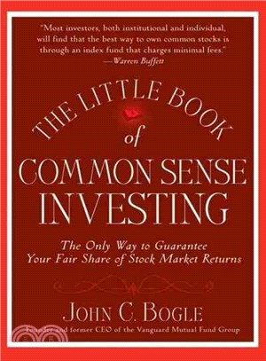 The Little Book of Common Sense Investing—The Only Way to Guarantee Your Fair Share of Stock Market Returns | 拾書所