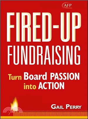 Fired-Up Fundraising: Turn Board Passion Into Action (Afp Fund Development Series)
