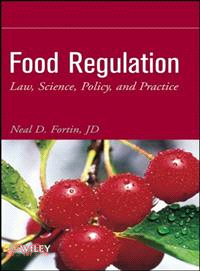 FOOD REGULATION: LAW, SCIENCE, POLICY, AND PRACTICE