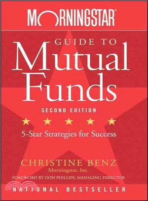 Morningstar Guide To Mutual Funds, Second Edition: Five-Star Strategies For Success