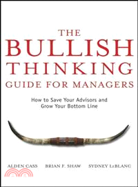 THE BULLISH THINKING GUIDE FOR MANAGERS: HOW TO SAVE YOUR ADVISORS AND GROW YOUR BOTTOM LINE