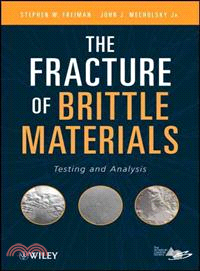 The Fracture of Brittle Materials ─ Testing and Analysis