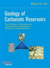 Geology Of Carbonate Reservoirs: The Identification, Description, And Characterization Of Hydrocarbon Reservoirs In Carbonate Rocks