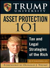 Trump University Asset Protection 101―Tax and Legal Strategies of the Rich