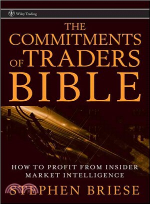 THE COMMITMENTS OF TRADERS BIBLE: HOW TO PROFIT F