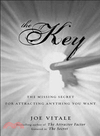 THE KEY: THE MISSING SECRET FOR ATTRACTING ANYTHING YOU WANT