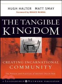 The Tangible Kingdom ─ Creating Incarnational Community: The Posture and Practices of Ancient Church Now