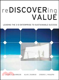 Rediscovering Value: Leading the 3-d Enterprise to Sustainable Success