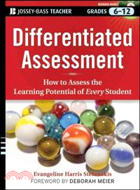 Differentiated Assessment: How to Assess the Learning Potential of Every Student (Grades 6-12)