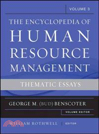 ENCYCLOPEDIA OF HUMAN RESOURCE MANAGEMENT, VOLUME 3：THEMATIC ESSAYS