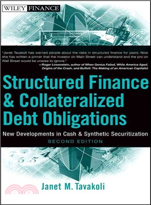 STRUCTURED FINANCE AND COLLATERALIZED DEBT OBLIGATIONS, SECOND EDITION: NEW DEVELOPMENTS IN CASH AND SYNTHETIC SECURITIZATION