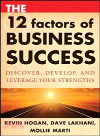 THE 12 FACTORS OF BUSINESS SUCCESS: DISCOVER, DEVELOP AND