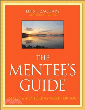 The Mentee'S Guide: Making Mentoring Work For You