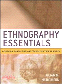 Ethnography Essentials: Designing, Conducting, And Presenting Your Research