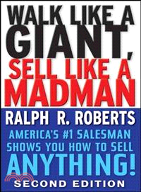 Walk Like a Giant, Sell Like a Madman—America's #1 Salesman Shows You How to Sell Anything