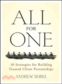 All For One: 10 Strategies For Building Trusted Client Partnerships