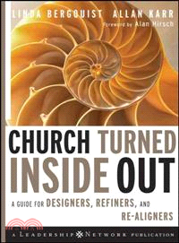 CHURCH TURNED INSIDE OUT: A GUIDE FOR DESIGNERS, REFINERS, AND RE-ALIGNERS