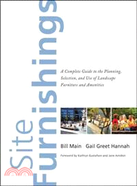 SITE FURNISHINGS: A COMPLETE GUIDE TO THE PLANNING, SELECTION AND USE OF LANDSCAPE FURNITURE AND AMENITIES