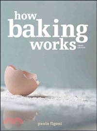 How Baking Works: Exploring The Fundamentals Of Baking Science, Third Edition
