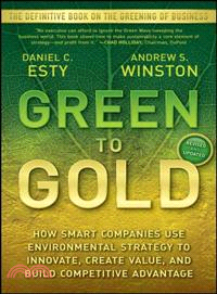Green to Gold—How Smart Companies Use Environmental Strategy to Innovate, Create Value, and Build Competitive Advantage