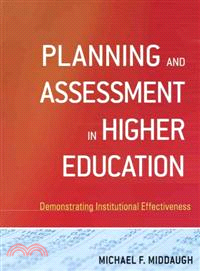 Planning And Assessment In Higher Education: Demonstrating Institutional Effectiveness