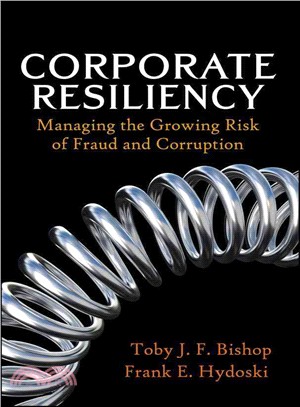 CORPORATE RESILIENCY: MANAGING THE GROWING RISK OF FRAUD AND CORRUPTION