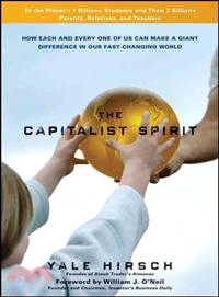 THE CAPITALIST SPIRIT: HOW EACH AND EVERY ONE OF US C